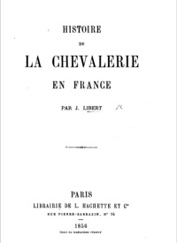 Serie-G- Libert, J. - Histoire de la chevalerie en France
