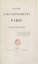 Serie-G- Descauriet, Auguste - Histoire des agrandissements de Paris